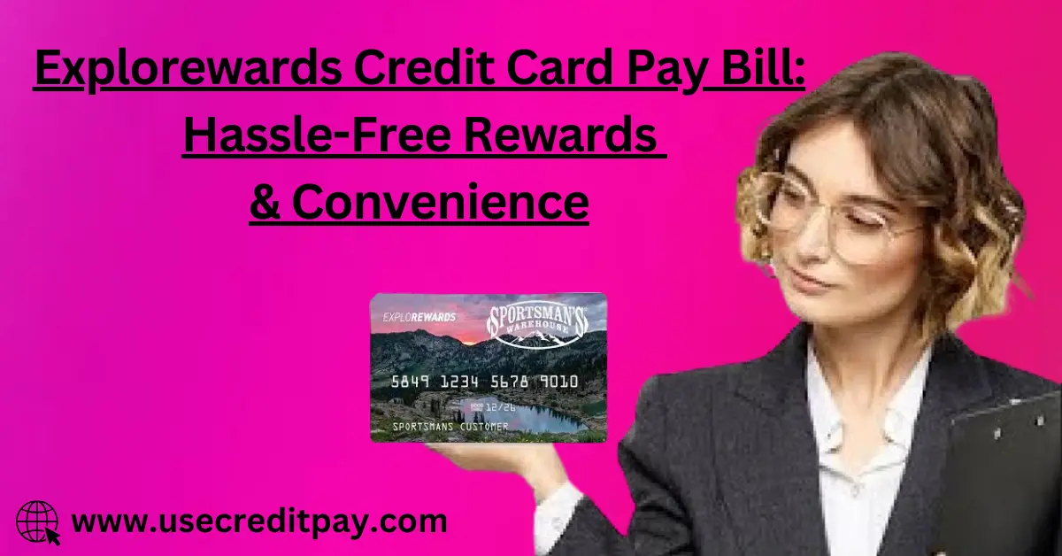 Explorewards_Credit_Card_Pay_Bill_Hassle-Free_Rewards__Convenience