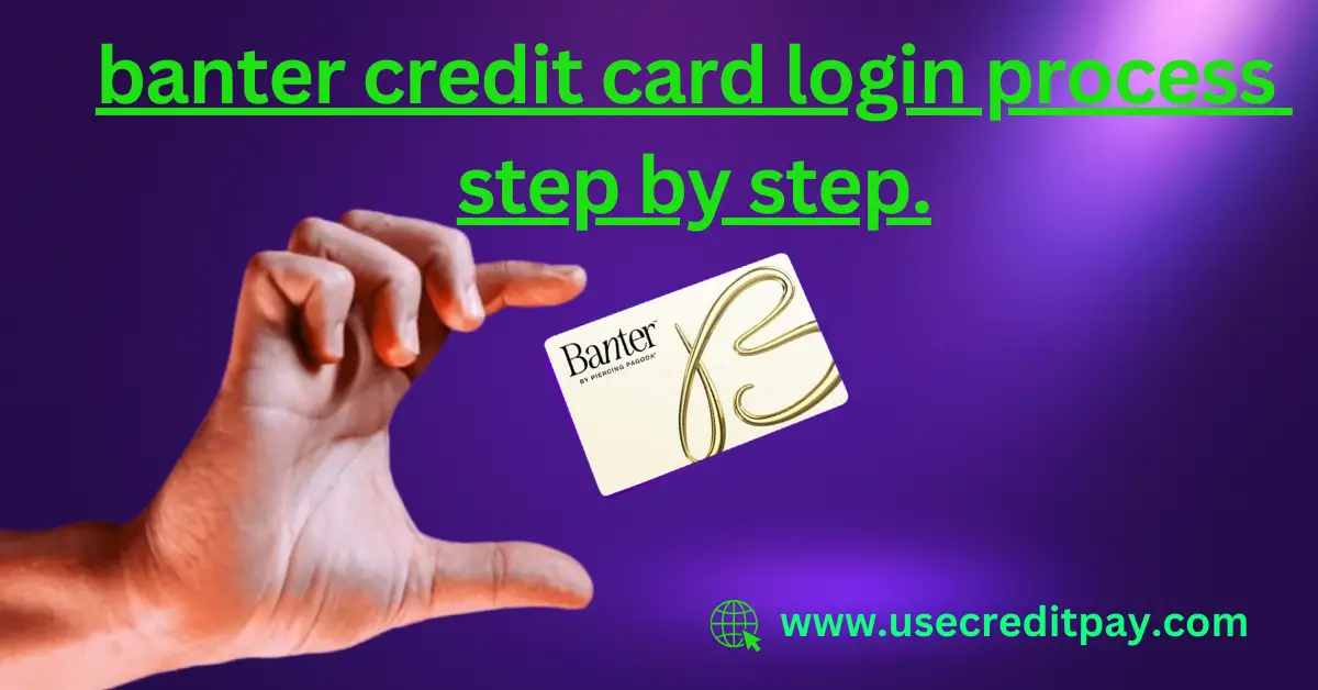 banter_credit_card_login_process_step_by_step
