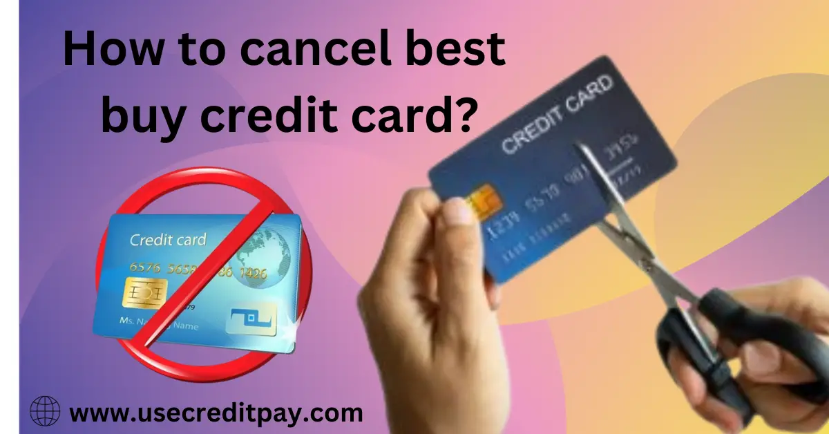 How_to_cancel_best_buy_credit_card