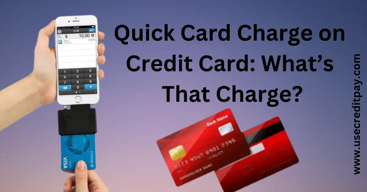 Quick_Card_Charge_on_Credit_Card_Whats_That_Charge
