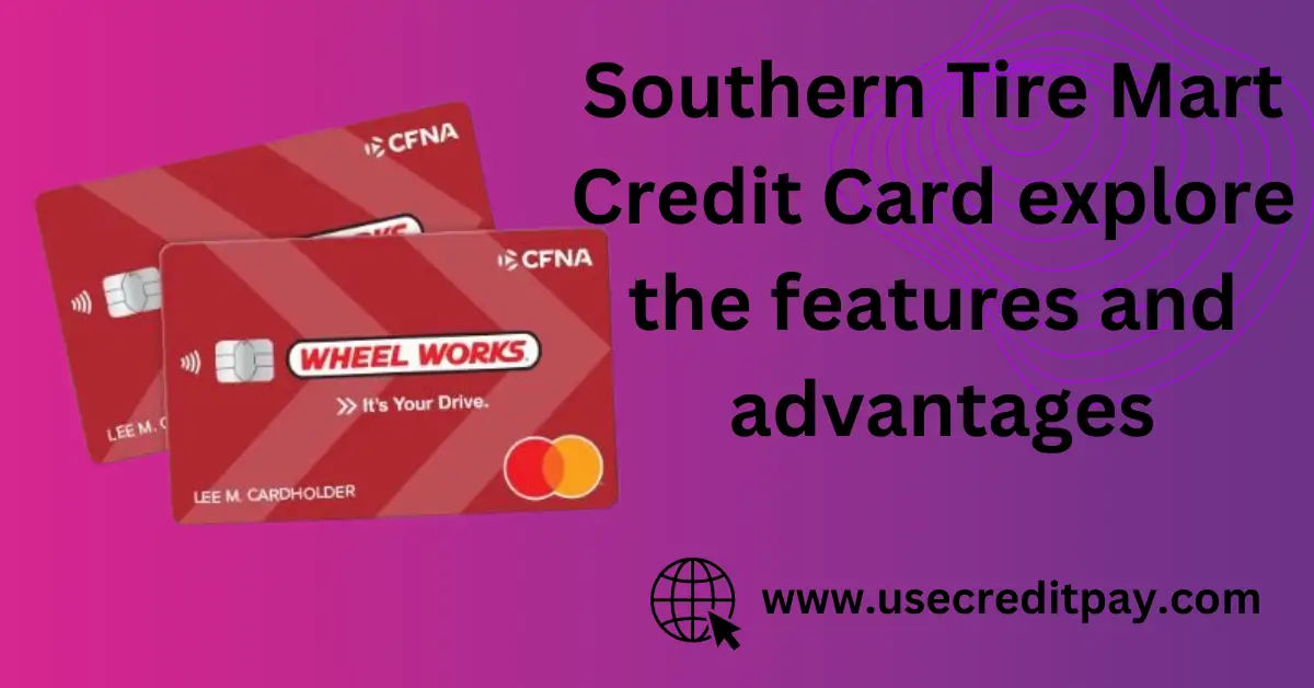 Southern Tire Mart Credit Card explore the features and advantages