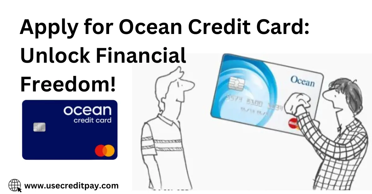 Apply_for_Ocean_Credit_Card_Unlock_Financial_Freedom