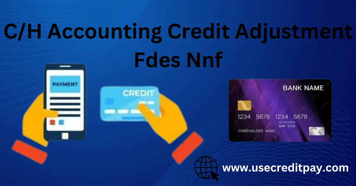 C/H Accounting Credit Adjustment Fdes Nnf